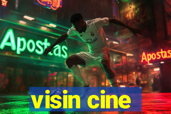 visin cine