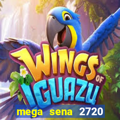 mega sena 2720 giga sena