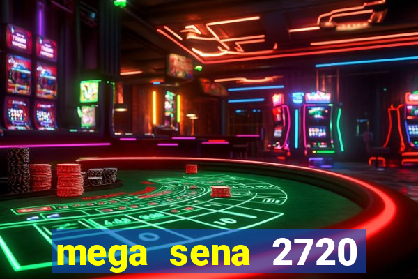 mega sena 2720 giga sena