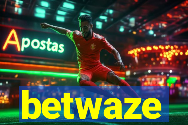 betwaze