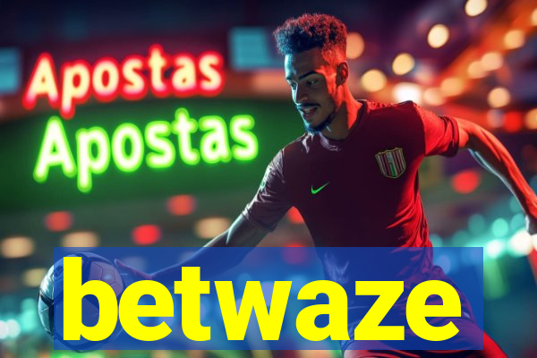 betwaze