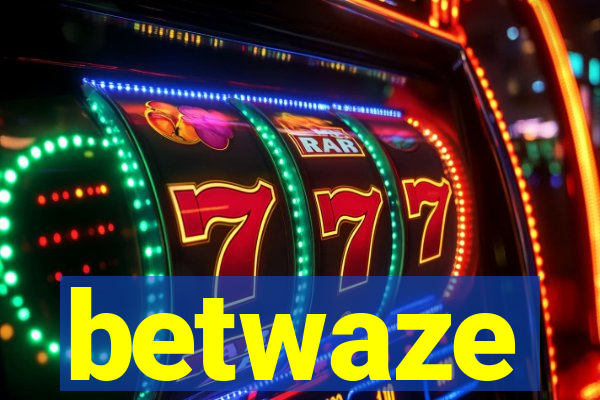 betwaze