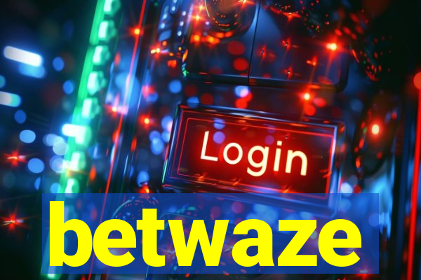 betwaze