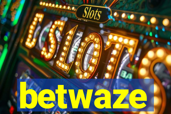 betwaze