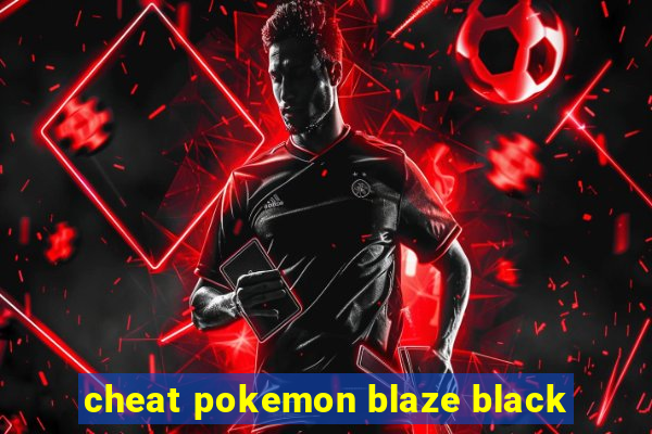 cheat pokemon blaze black