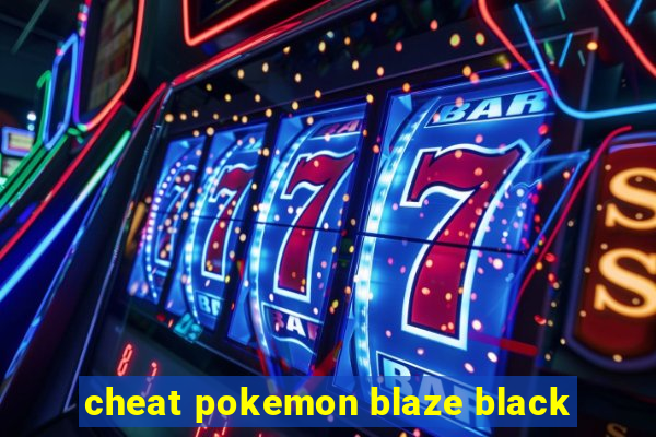 cheat pokemon blaze black