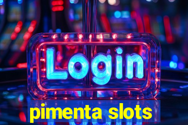 pimenta slots