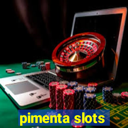 pimenta slots