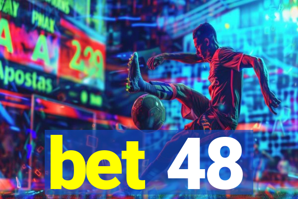 bet 48