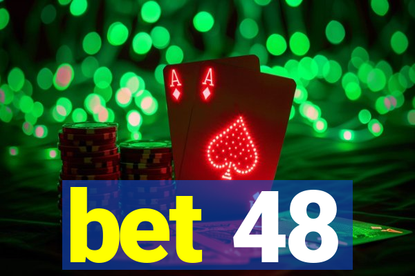 bet 48