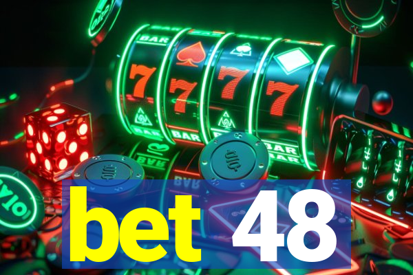 bet 48