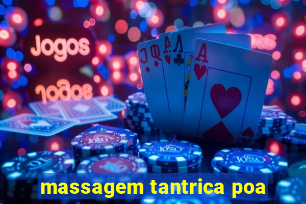 massagem tantrica poa