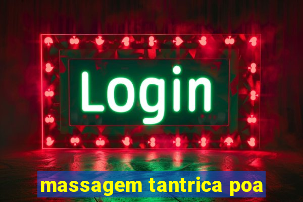 massagem tantrica poa