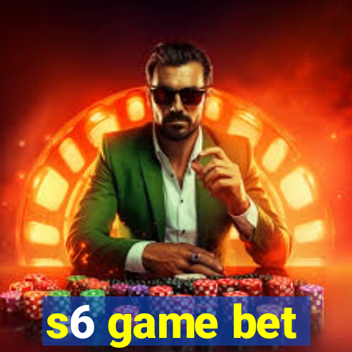 s6 game bet