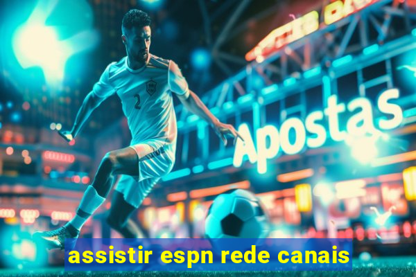 assistir espn rede canais