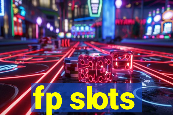 fp slots