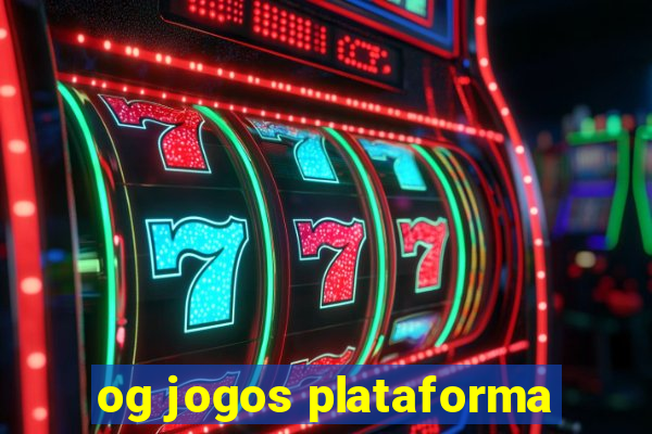 og jogos plataforma