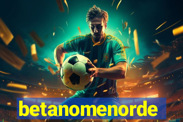 betanomenorde