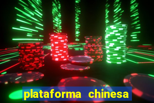 plataforma chinesa de jogo