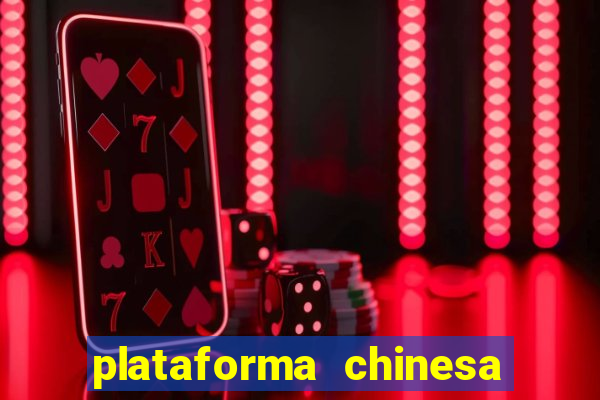 plataforma chinesa de jogo