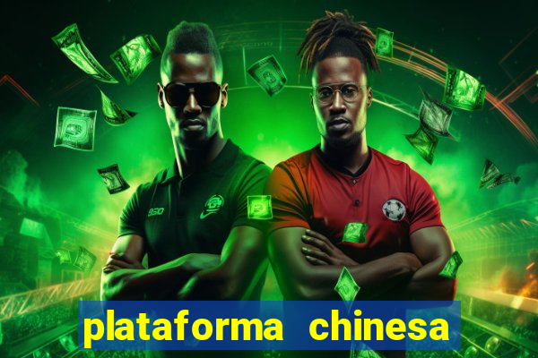 plataforma chinesa de jogo