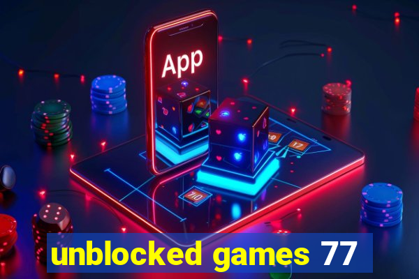 unblocked games 77