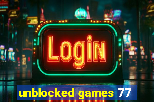 unblocked games 77