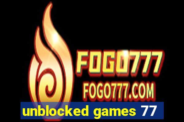 unblocked games 77