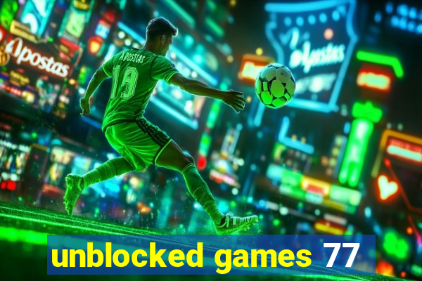 unblocked games 77