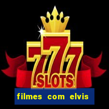 filmes com elvis presley dublado