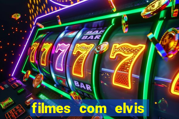 filmes com elvis presley dublado