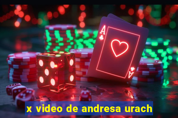 x video de andresa urach