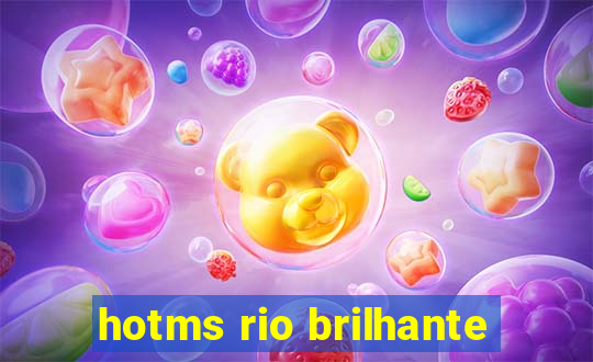 hotms rio brilhante