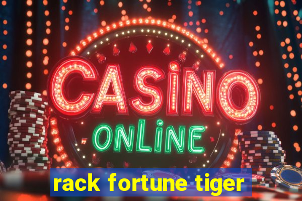 rack fortune tiger