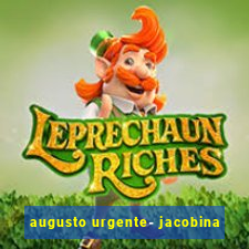 augusto urgente- jacobina