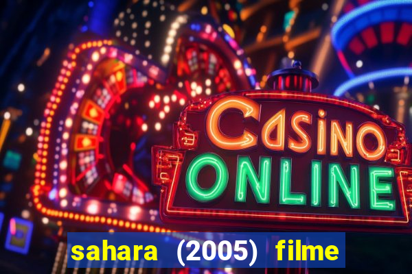 sahara (2005) filme completo dublado