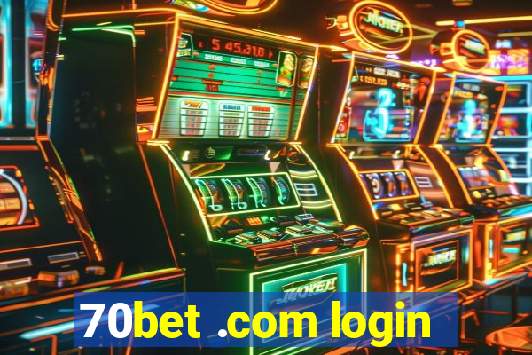 70bet .com login