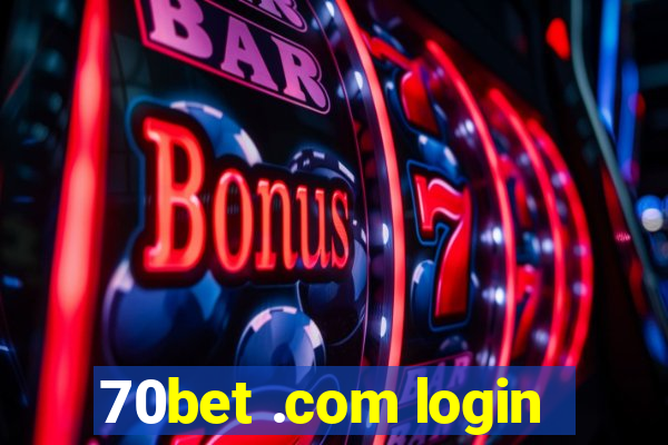 70bet .com login