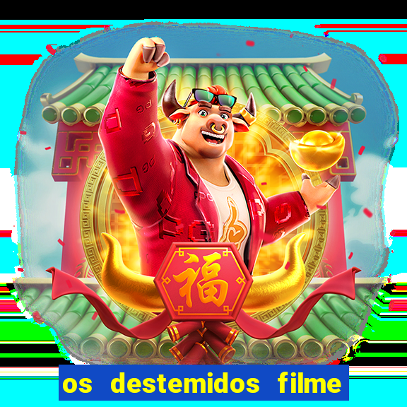 os destemidos filme completo dublado futebol