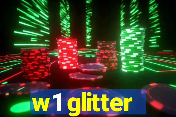 w1 glitter