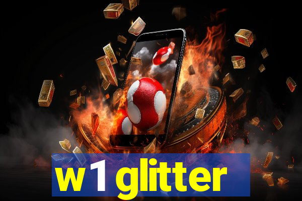 w1 glitter