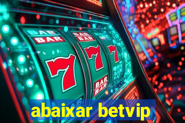 abaixar betvip