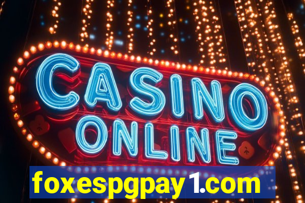 foxespgpay1.com