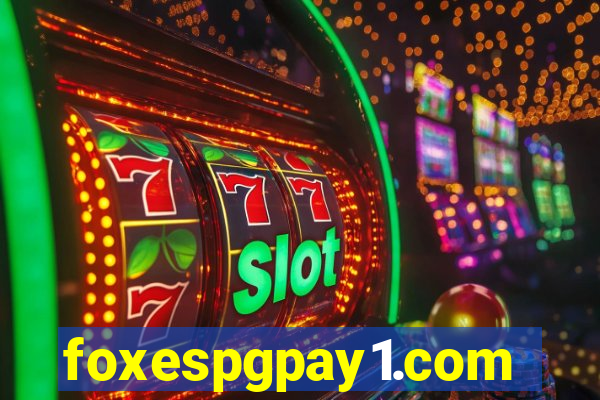 foxespgpay1.com