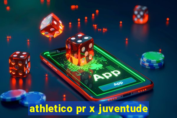 athletico pr x juventude