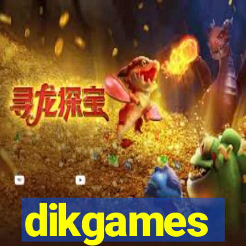 dikgames