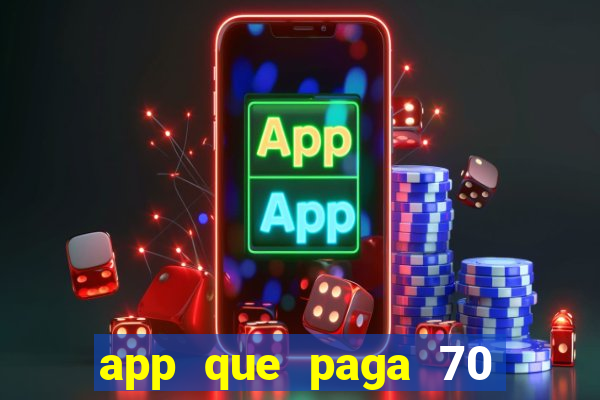 app que paga 70 reais para se cadastrar