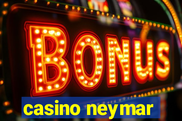 casino neymar