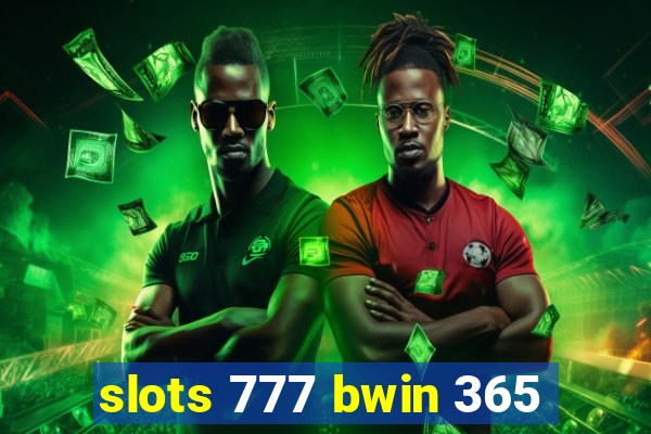 slots 777 bwin 365