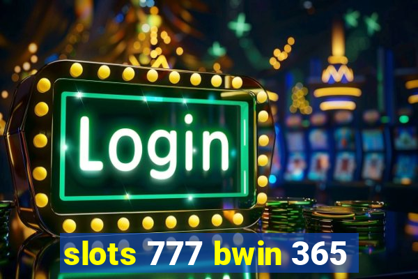 slots 777 bwin 365